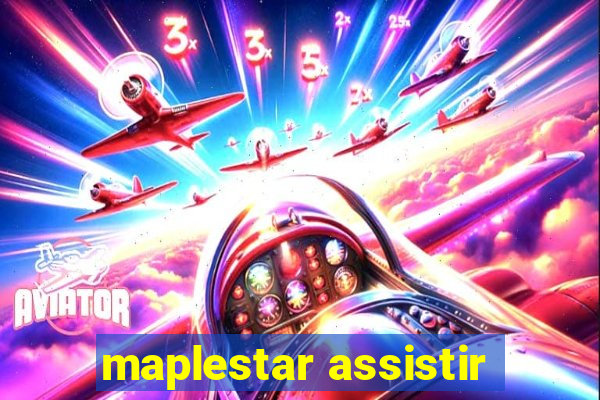 maplestar assistir